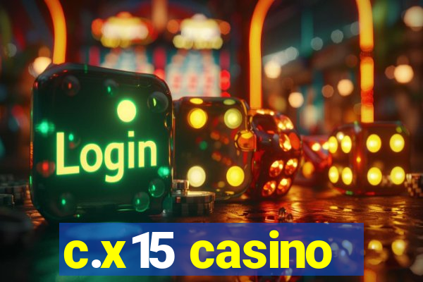 c.x15 casino